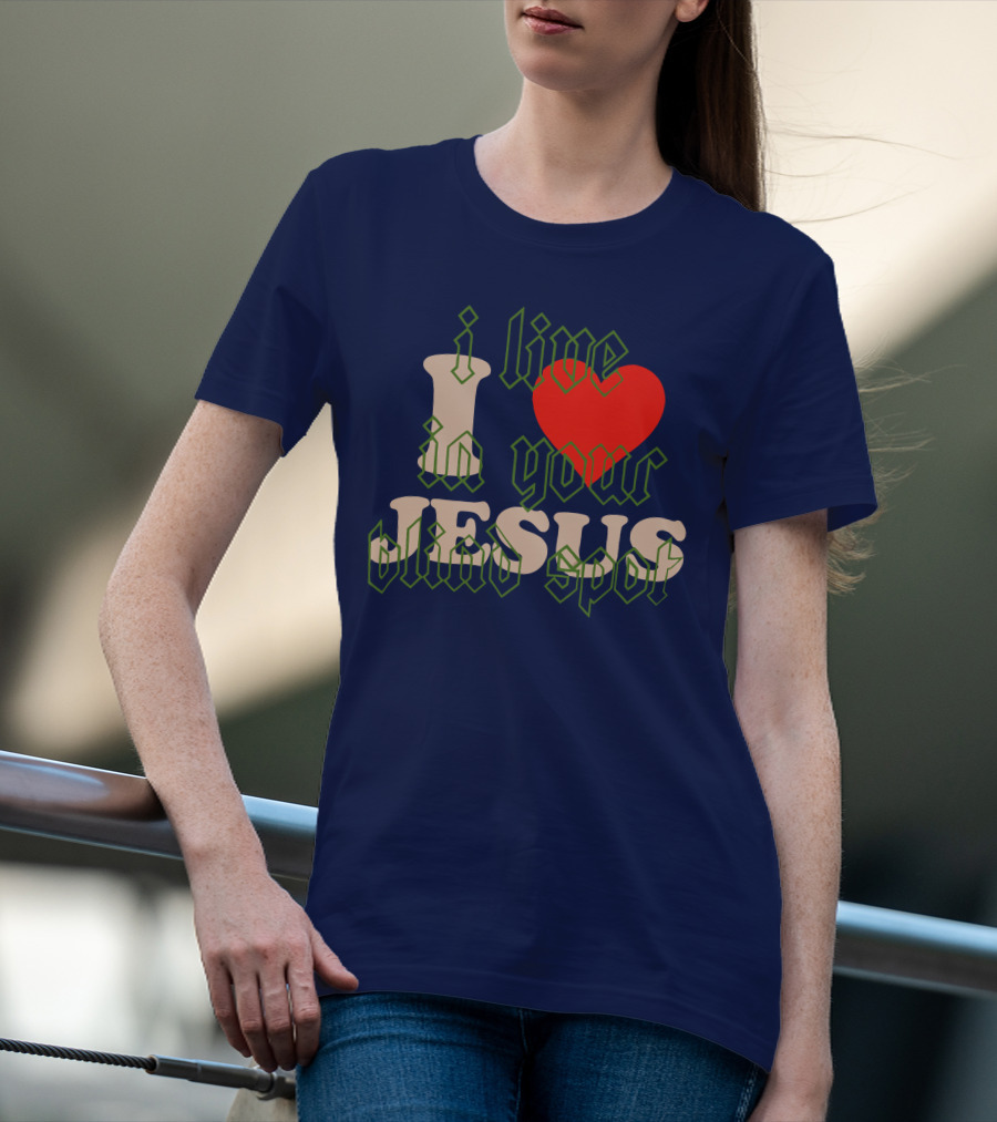 I Live In Your Blind Spot JESUS T-Shirt