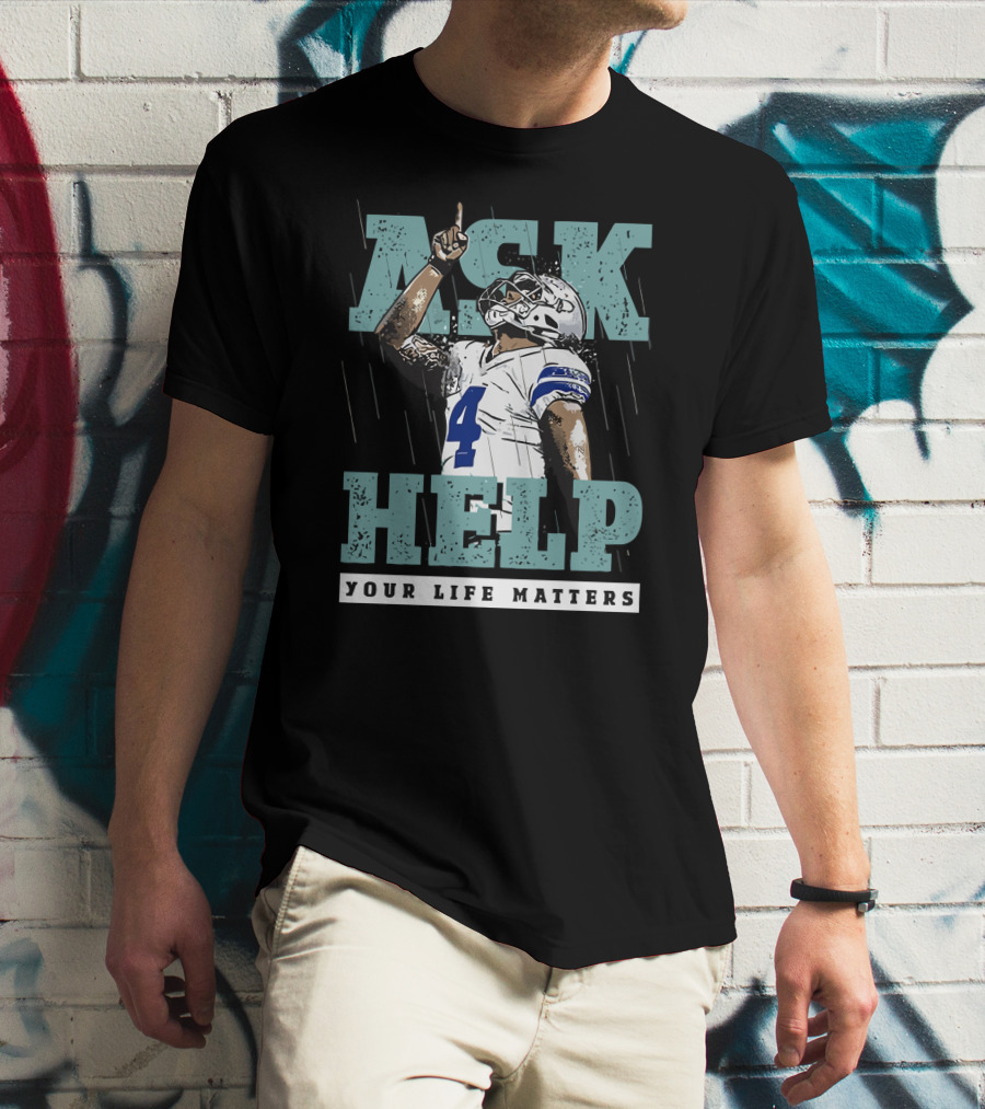 Ask For Help Your Life Matters Dak Prescott Football Player T-Shirt