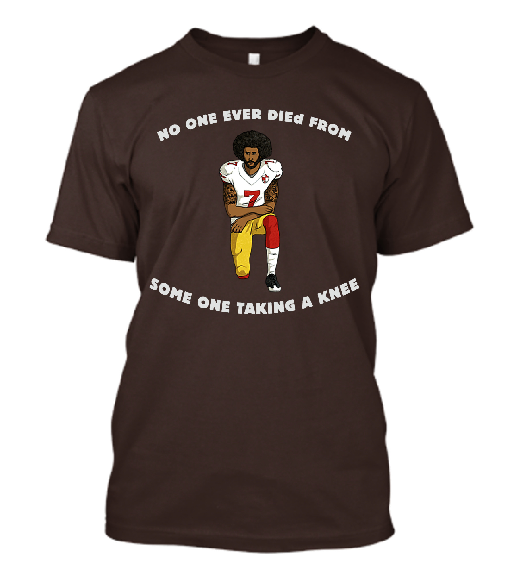 No One Ever Died From Someone Taking A Knee Football Protest 7 Jersey T-Shirt