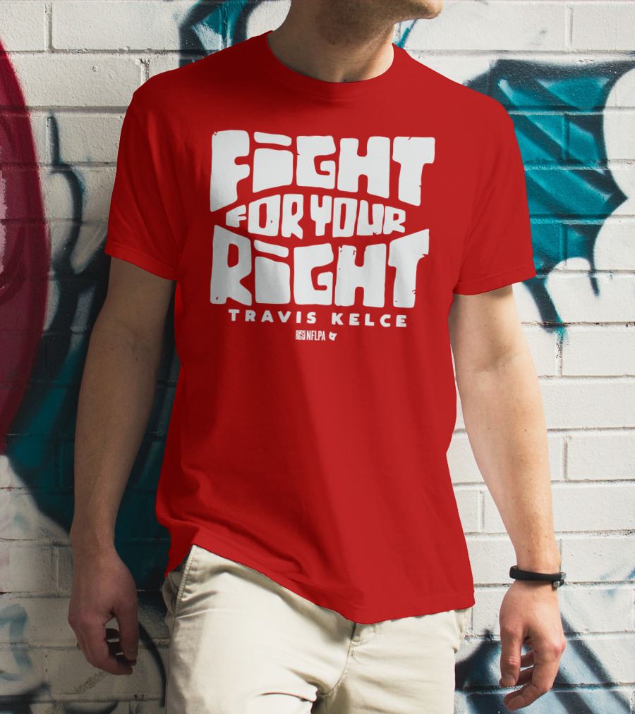 Fight For Your Right Travis Kelce NFLPA T-Shirt