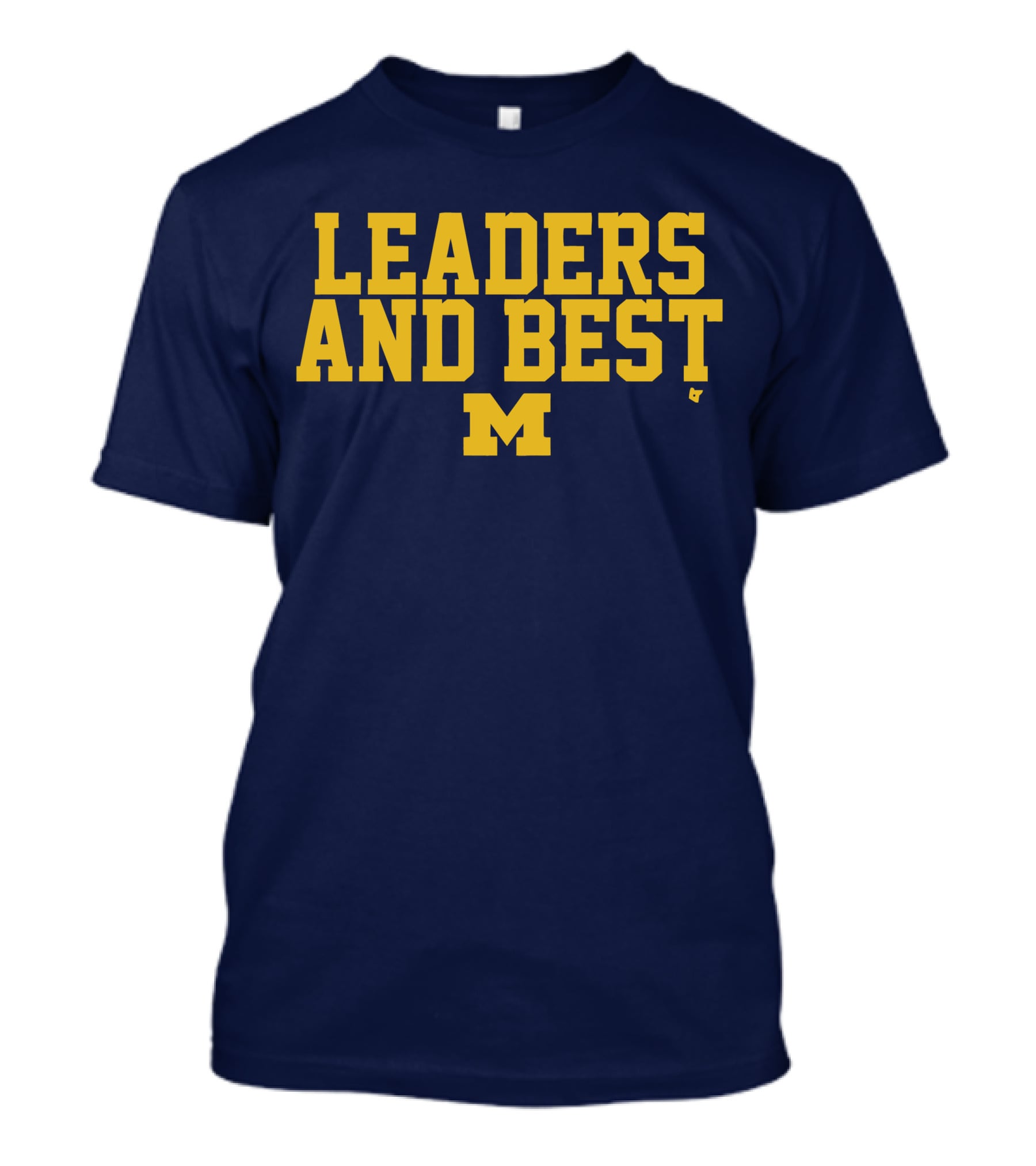 Michigan Wolverines Leaders And Best M T-Shirt