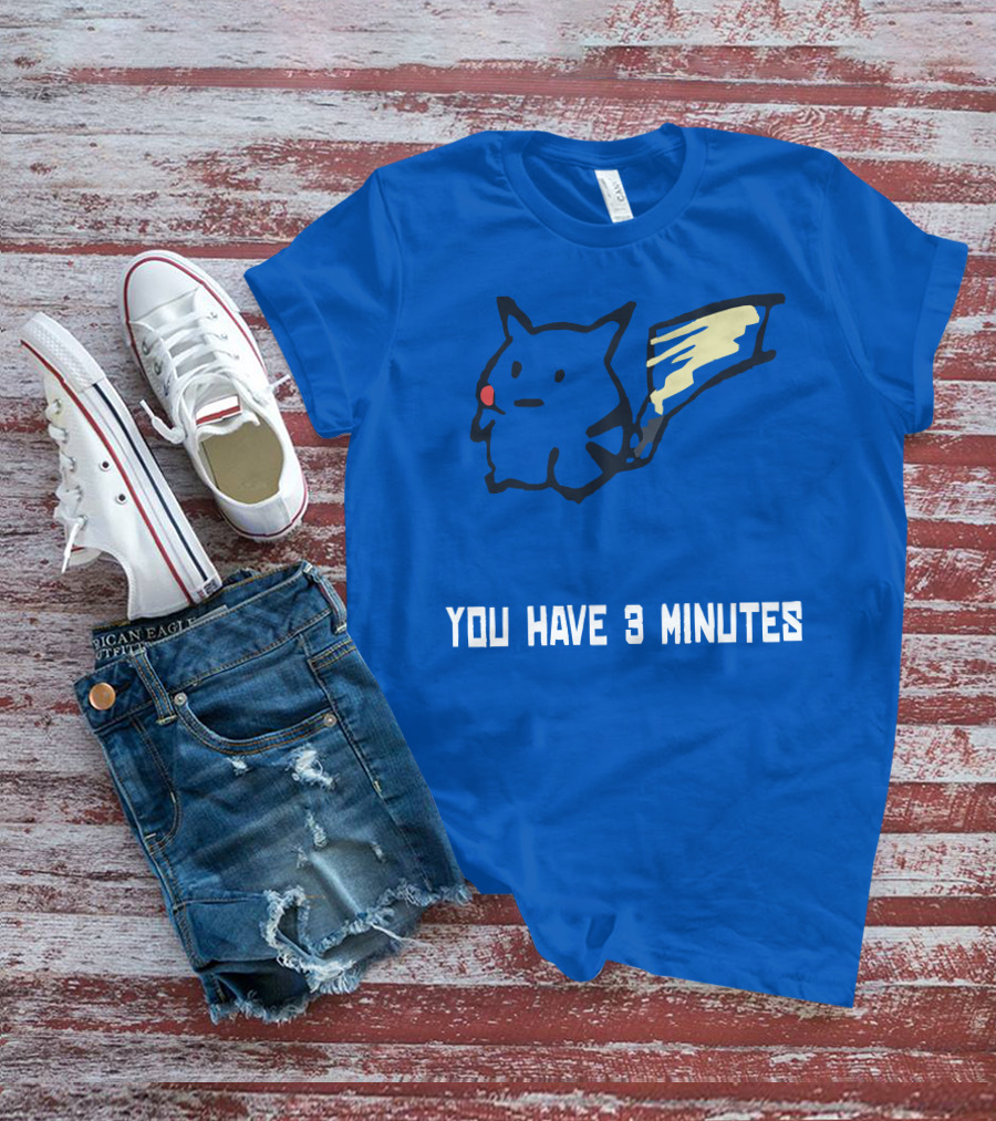 You Have 3 Minutes Pikachu Inspired Joke T-Shirt