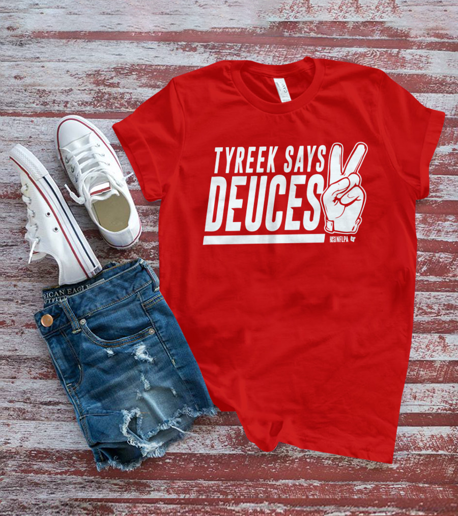 TYREEK SAYS DEUCES NFLPA T-Shirt