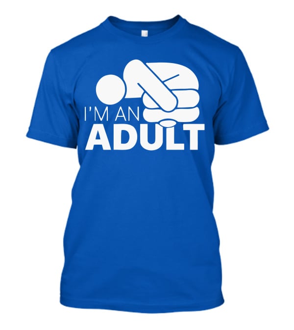 I'm An Adult Finger Circle Game Joke T-Shirt