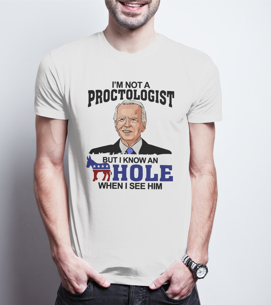 I'm Not A Proctologist But I Know An A Hole When I See Him Donkey Stars Stripes T-Shirt