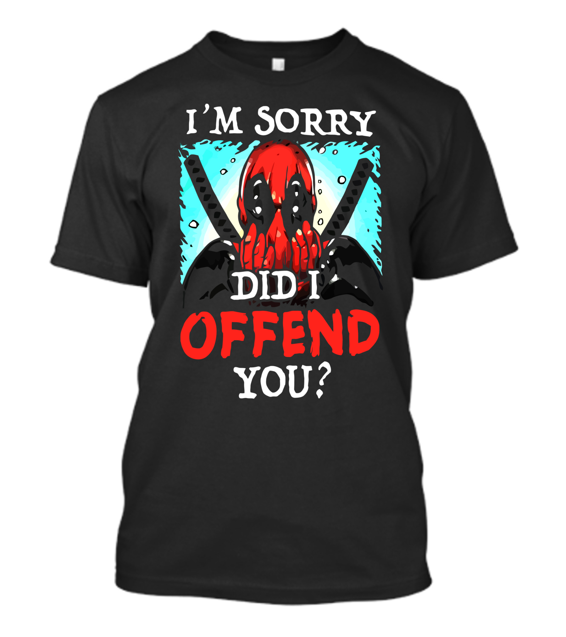 I'm Sorry Did I Offend You Masked Character With Swords T-Shirt