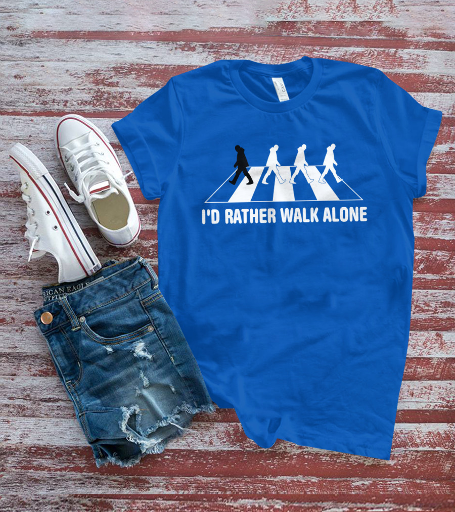 I'd Rather Walk Alone Abbey Road T-Shirt
