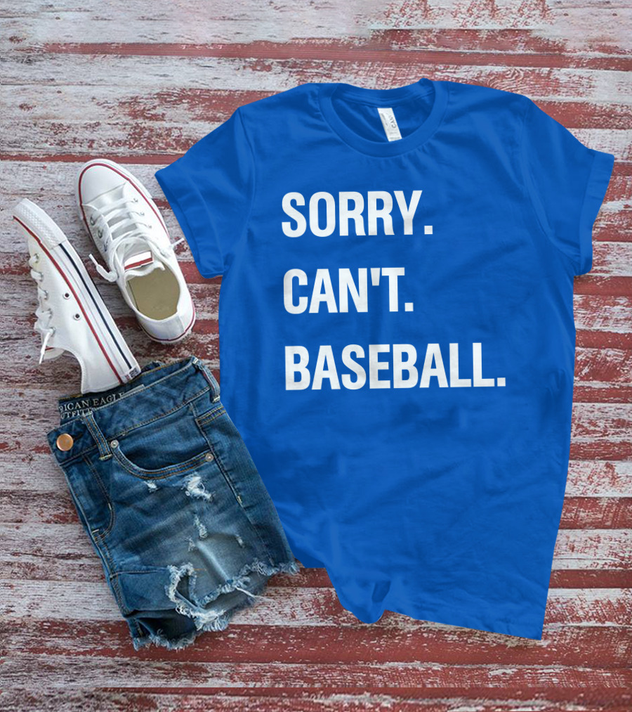 SORRY CAN'T BASEBALL BLUE TEXT T-Shirt