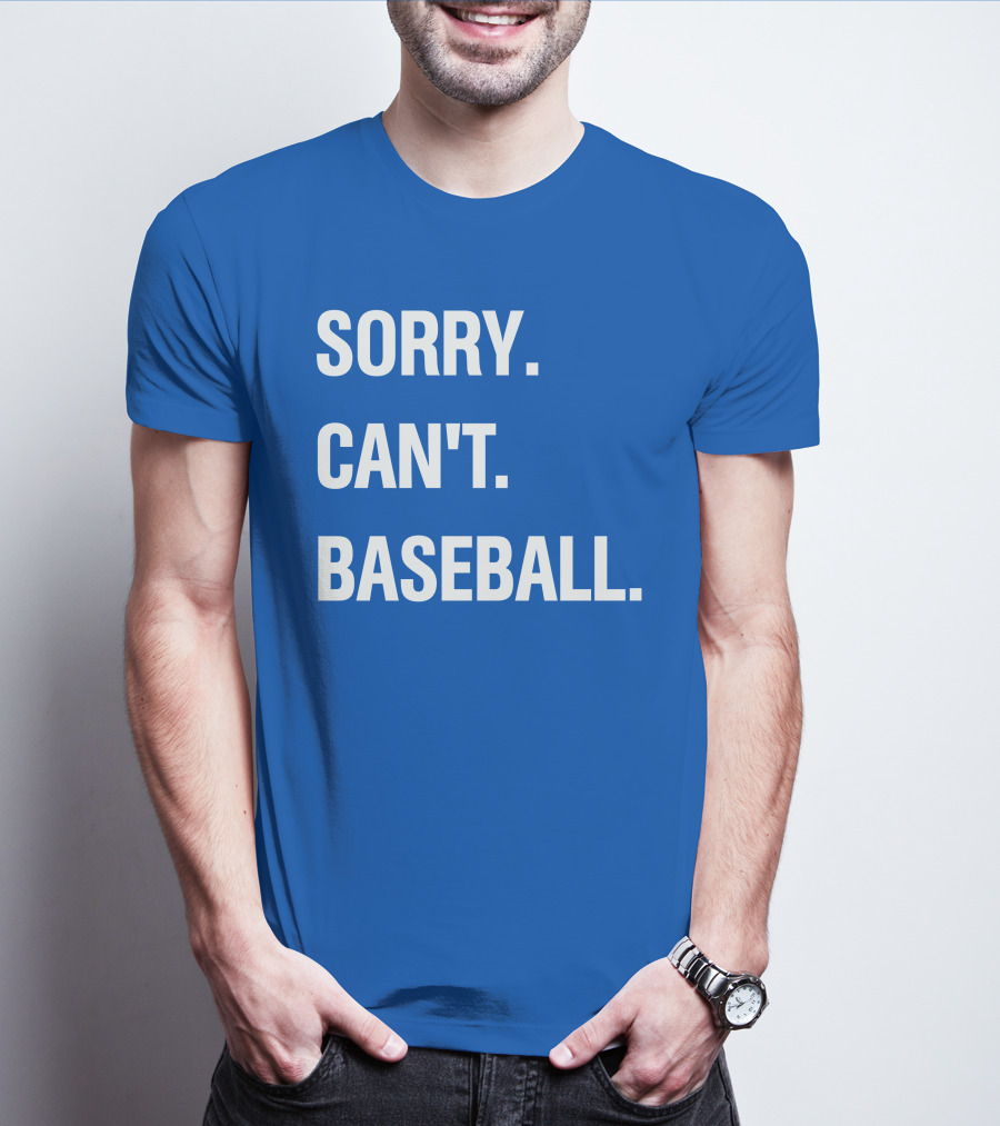 SORRY CAN'T BASEBALL BLUE TEXT T-Shirt