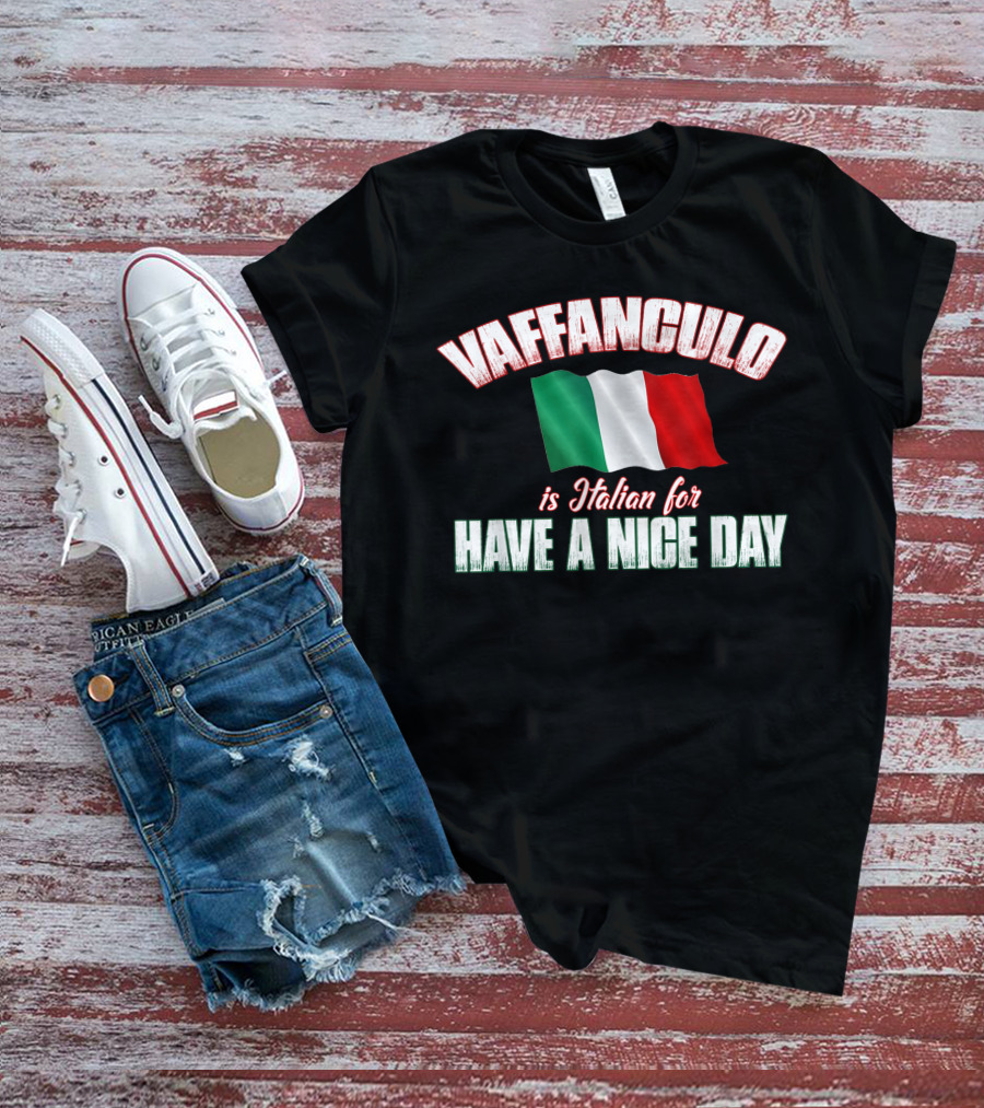 VAFFANCULO Italian Flag Have A Nice Day T-Shirt