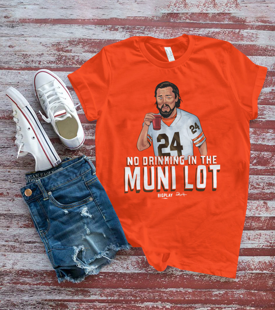 No Drinking In The Muni Lot 24 Big Play Browns Football T-Shirt