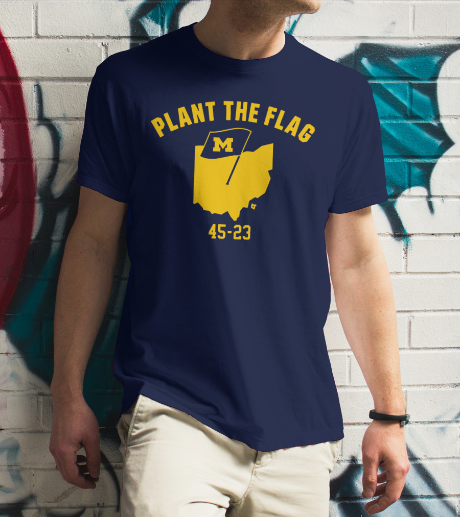 Michigan Football Plant The Flag 45-23 Victory Over Ohio T-Shirt