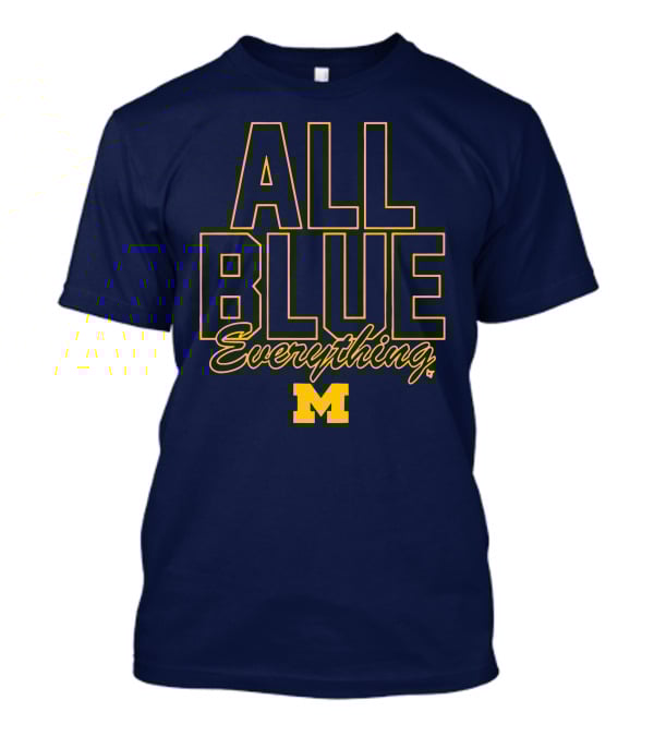 Michigan Wolverines Football All Blue Everything T-Shirt
