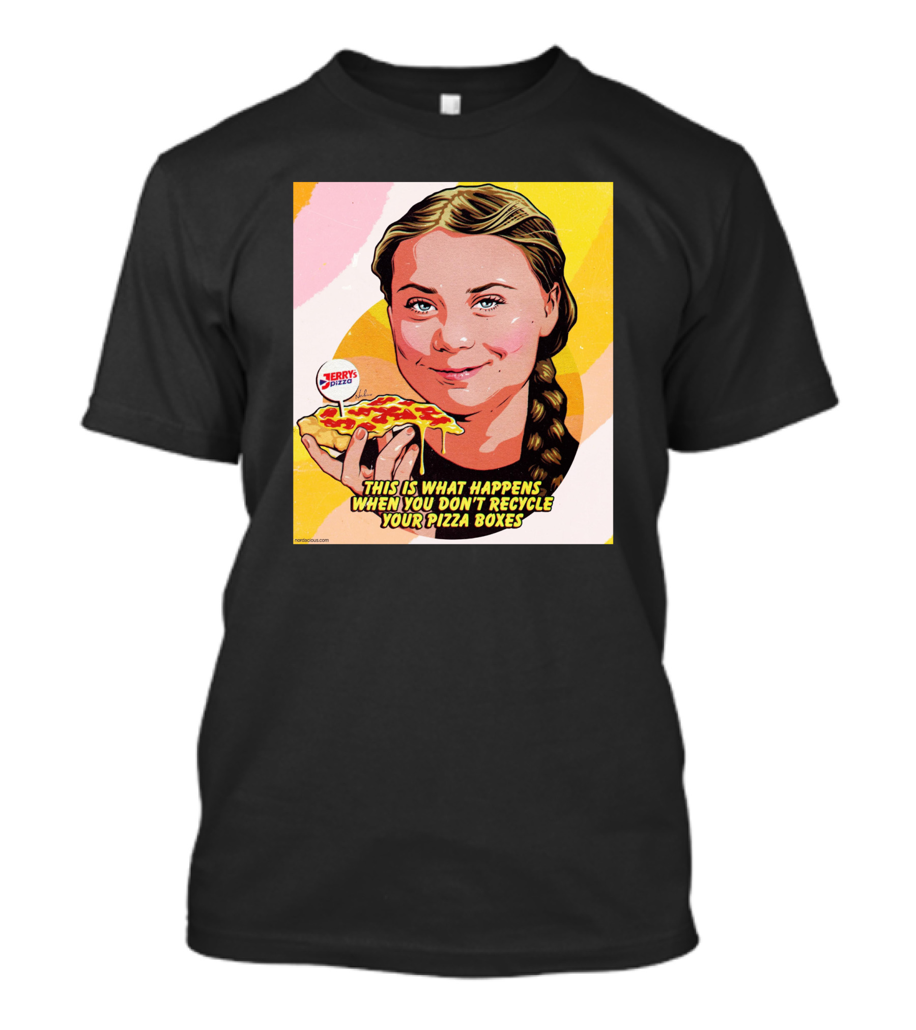 Greta Thunberg Pizza Jerry's This Is What Happens When You Don't Recycle Your Pizza Boxes T-Shirt