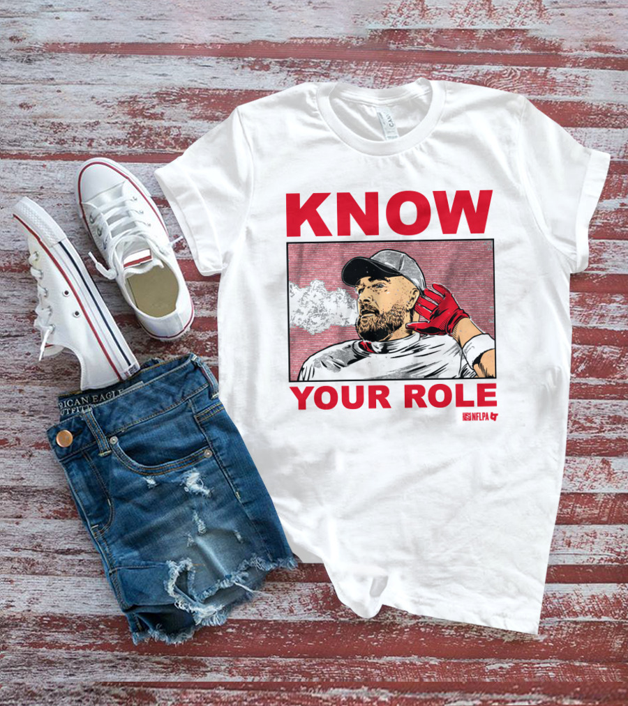 Know Your Role Travis Kelce NFLPA Football Player T-Shirt