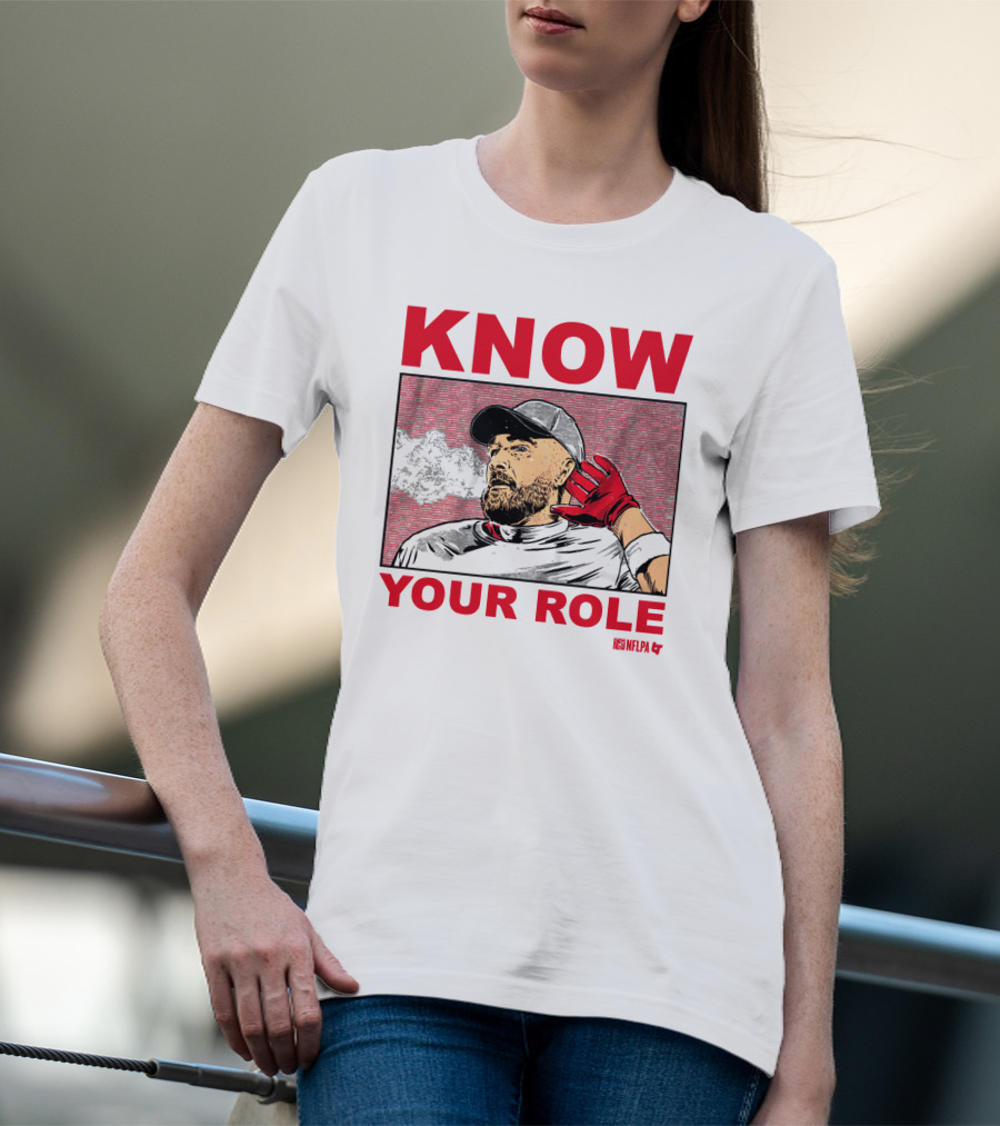 Know Your Role Travis Kelce NFLPA Football Player T-Shirt