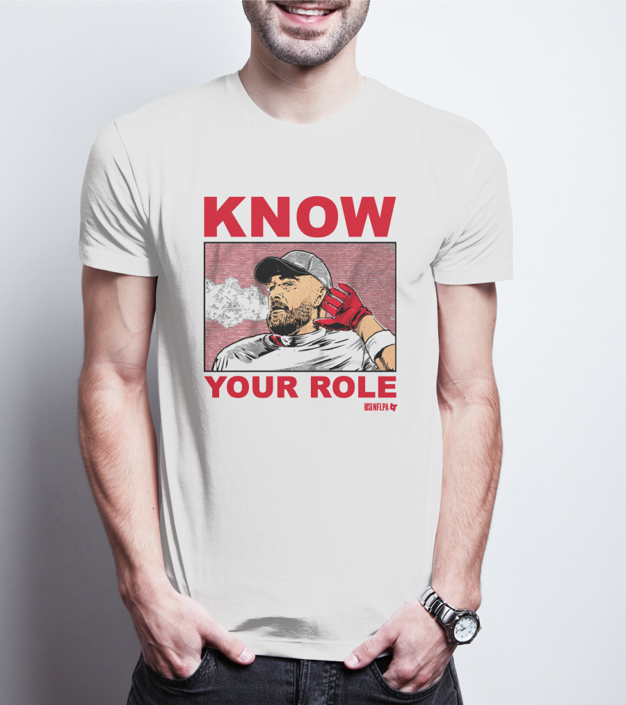 Know Your Role Travis Kelce NFLPA Football Player T-Shirt