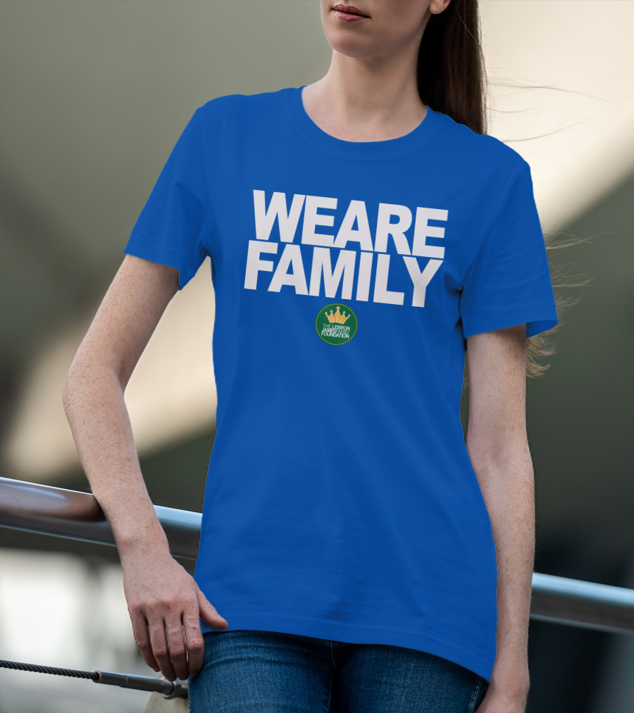 WE ARE FAMILY LEBRON JAMES FAMILY FOUNDATION T-Shirt