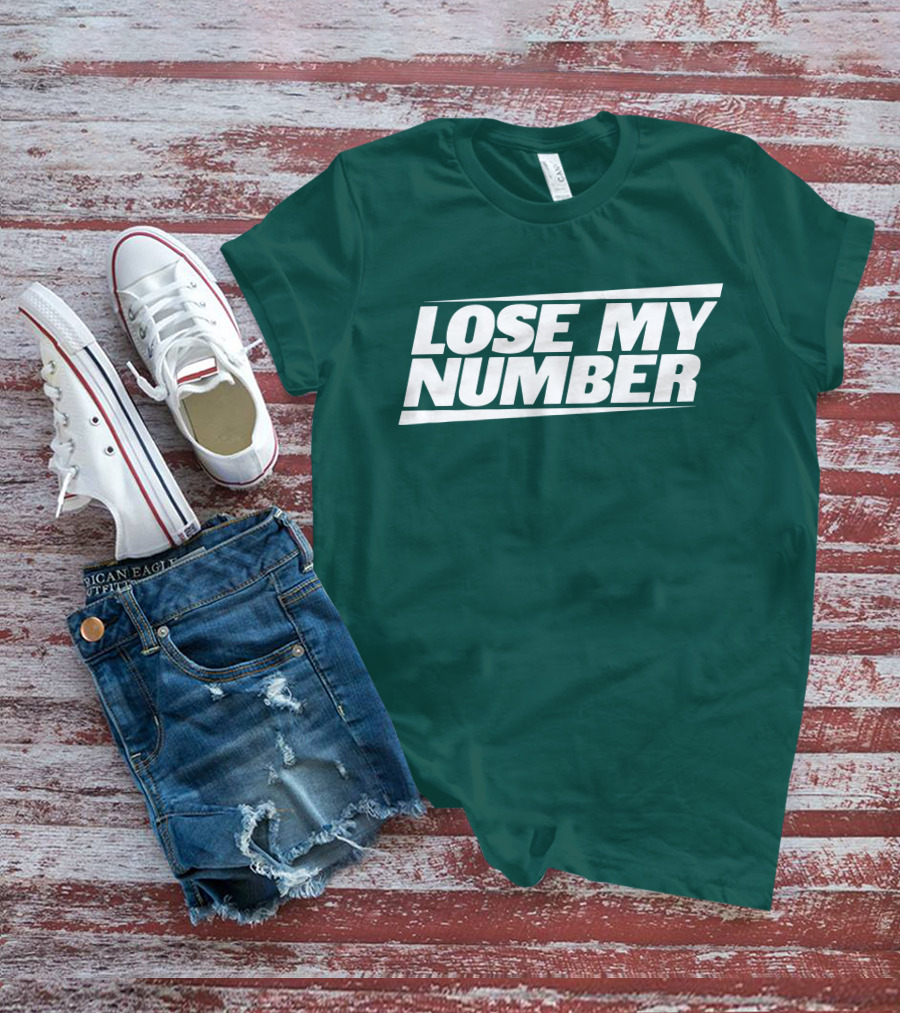LOSE MY NUMBER Bold White Text On Green Background T-Shirt