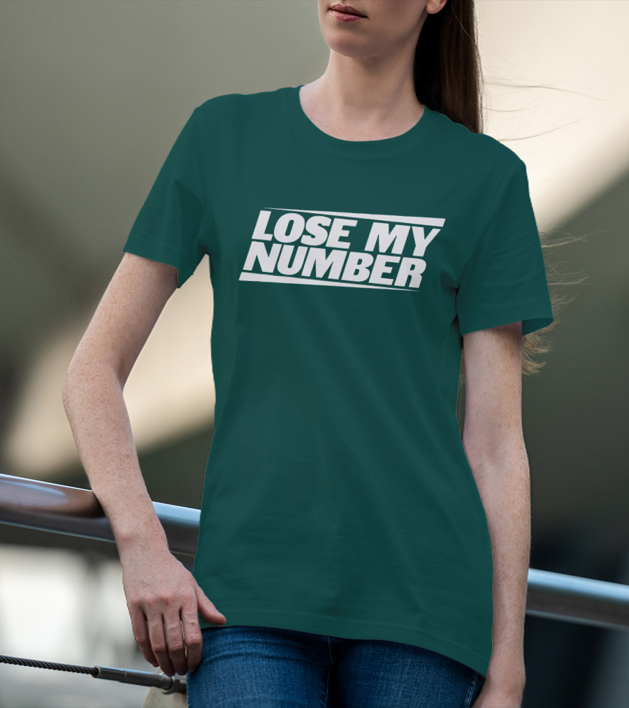 LOSE MY NUMBER Bold White Text On Green Background T-Shirt
