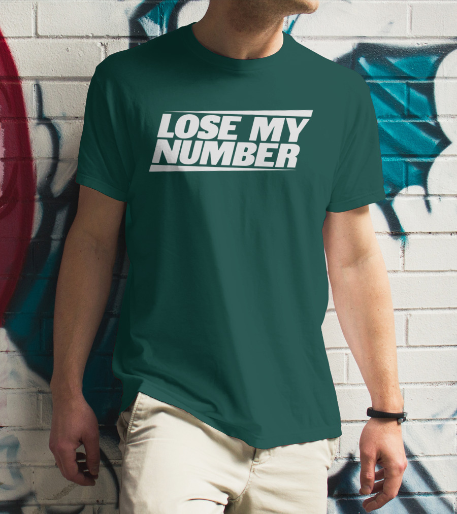 LOSE MY NUMBER Bold White Text On Green Background T-Shirt