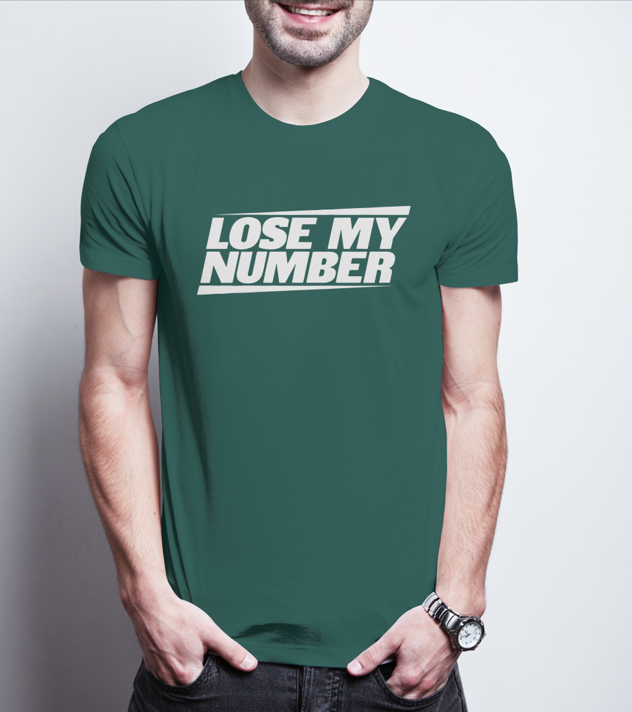 LOSE MY NUMBER Bold White Text On Green Background T-Shirt