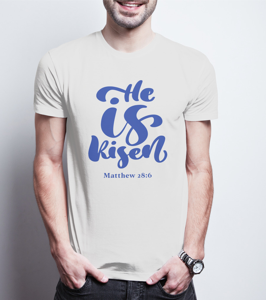 He Is Risen Matthew 28:6 T-Shirt