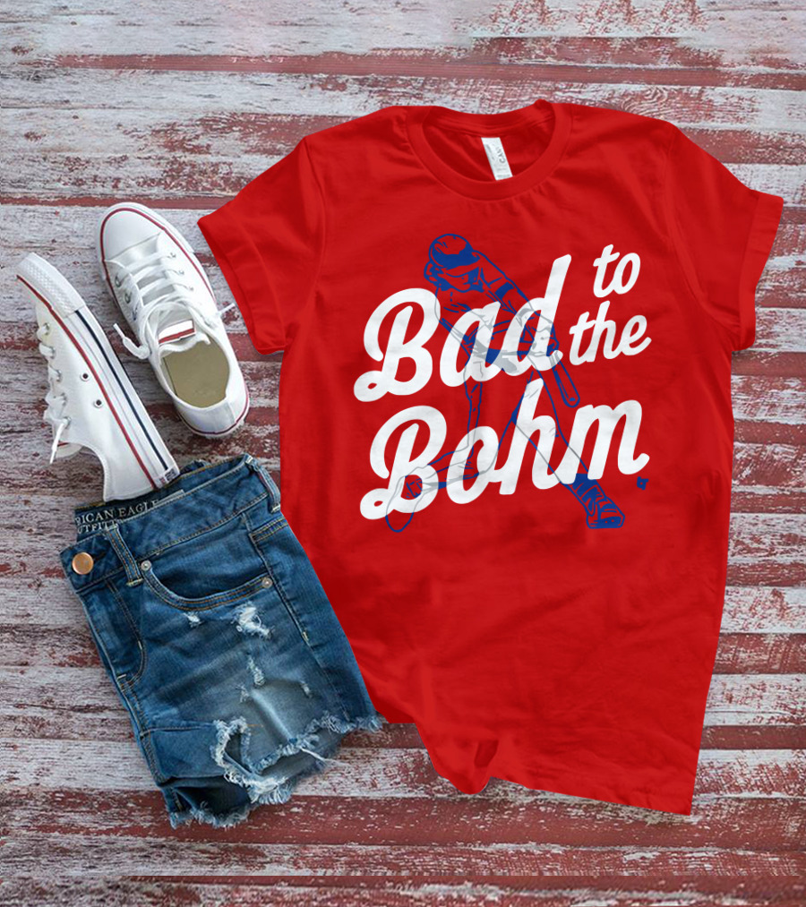Alec Bohm Bad To The Bohm Baseball Player T-Shirt