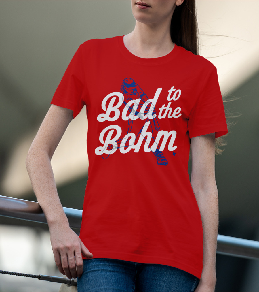 Alec Bohm Bad To The Bohm Baseball Player T-Shirt