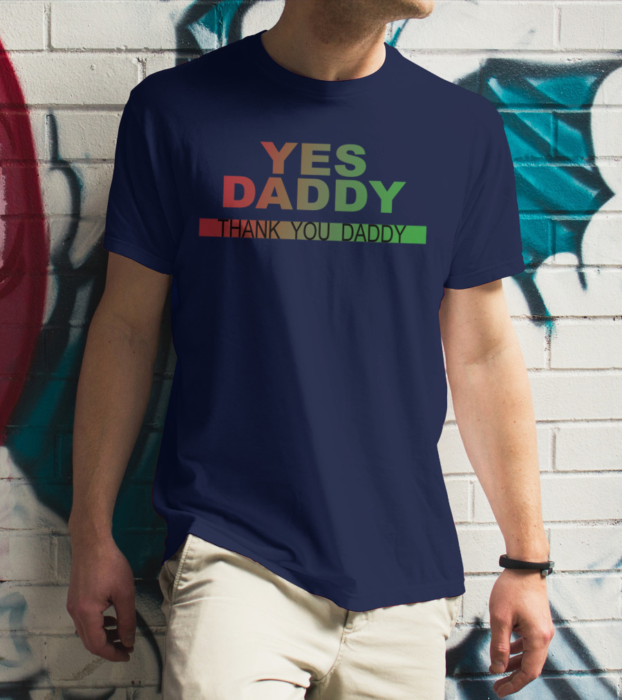Yes Daddy Thank You Daddy Gradient Text T-Shirt