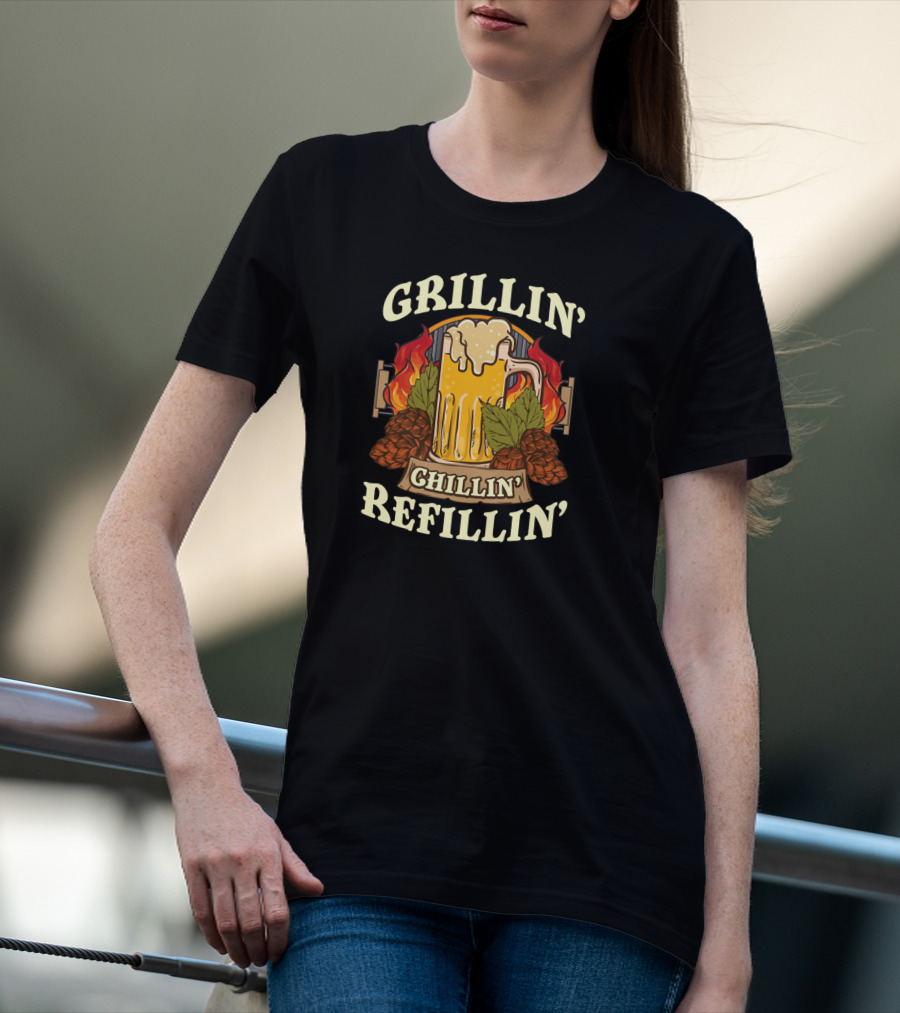 Grillin Chillin Refillin Beer Flames Hops Glass National Grilling Month T-Shirt