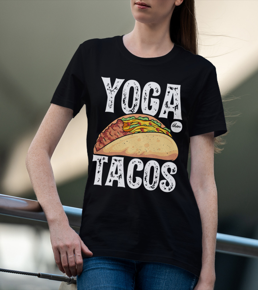 Yoga Then Tacos Cinco De Mayo Namaste Meditation Mood T-Shirt