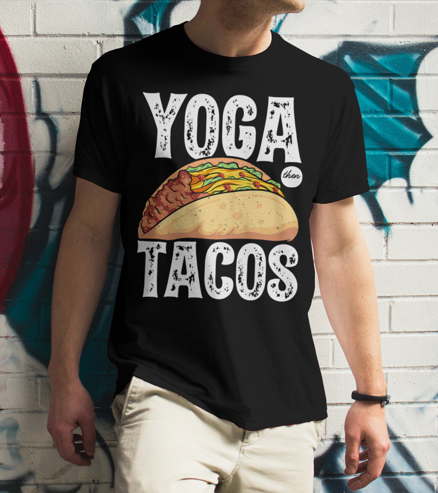 Yoga Then Tacos Cinco De Mayo Namaste Meditation Mood T-Shirt