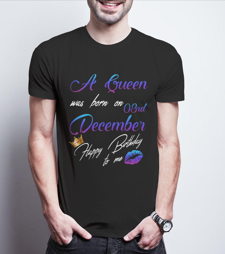 A Queen Was Born On 03rd December Happy Birthday To Me Lips Crown T-Shirt