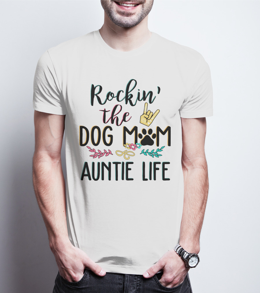 Rockin The Dog Mom Auntie Life With Paw Print Rock T-Shirt