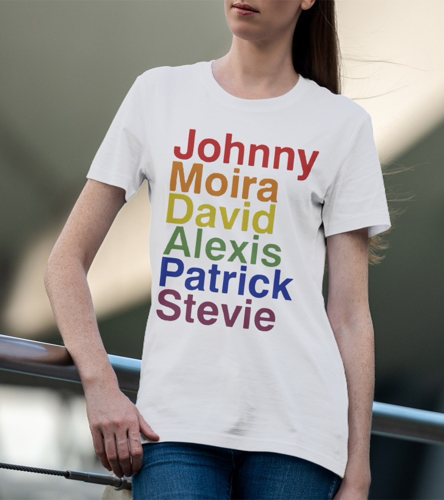Johnny Moira David Alexis Patrick Stevie Schitt's Creek Character Names T-Shirt