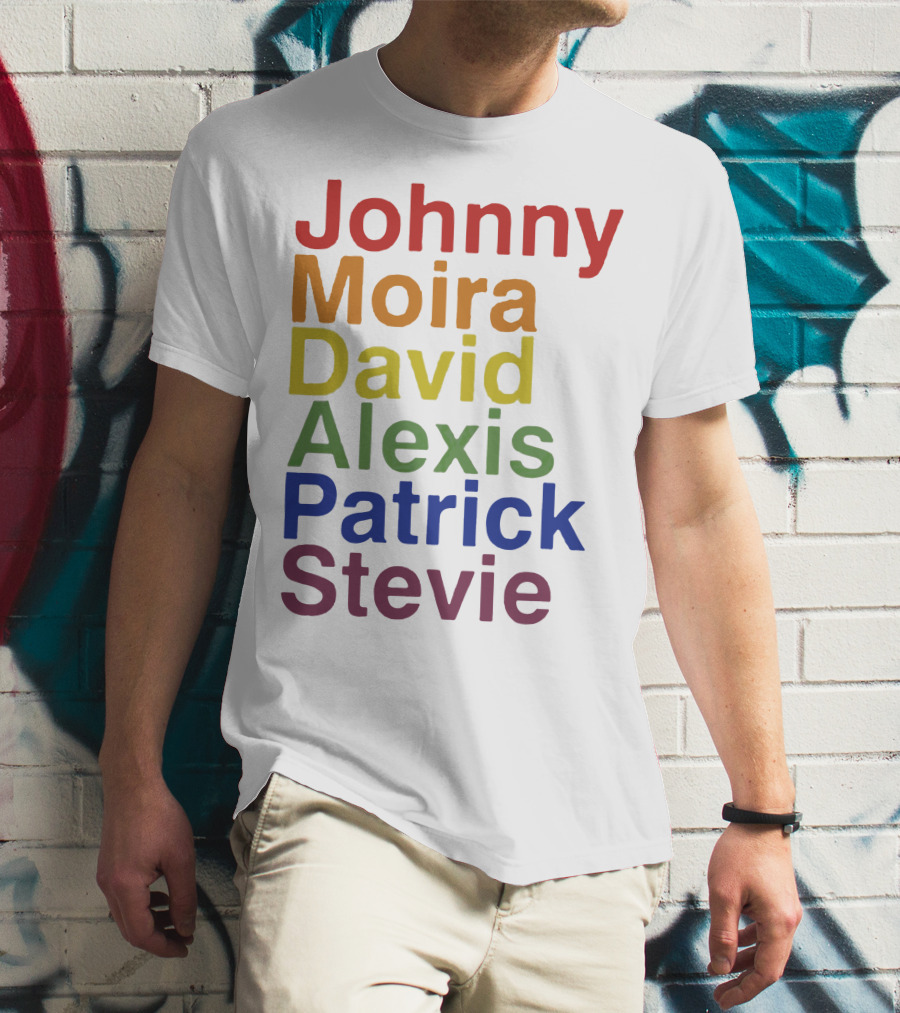 Johnny Moira David Alexis Patrick Stevie Schitt's Creek Character Names T-Shirt