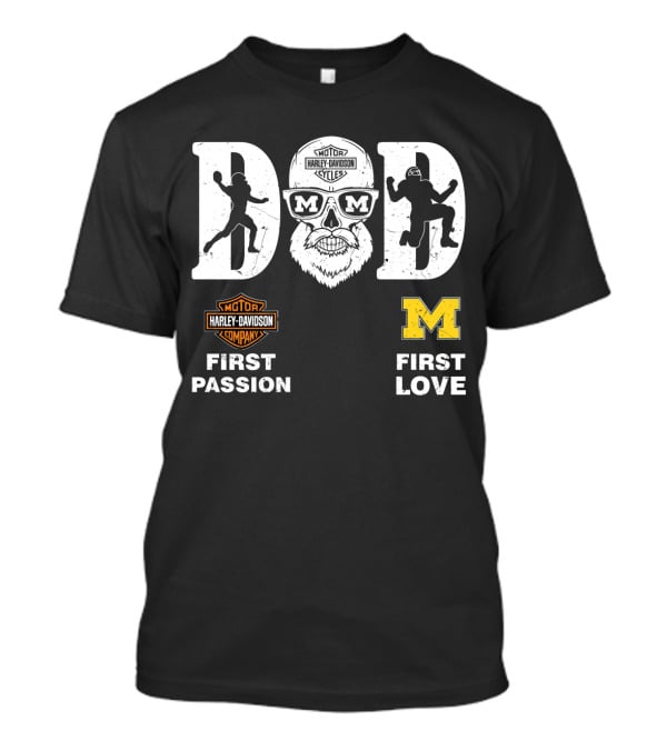 Michigan Wolverines Dad Harley Davidson First Passion First Love T-Shirt
