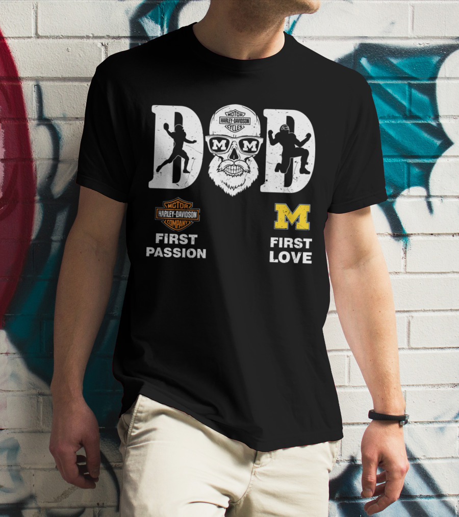 Michigan Wolverines Dad Harley Davidson First Passion First Love T-Shirt