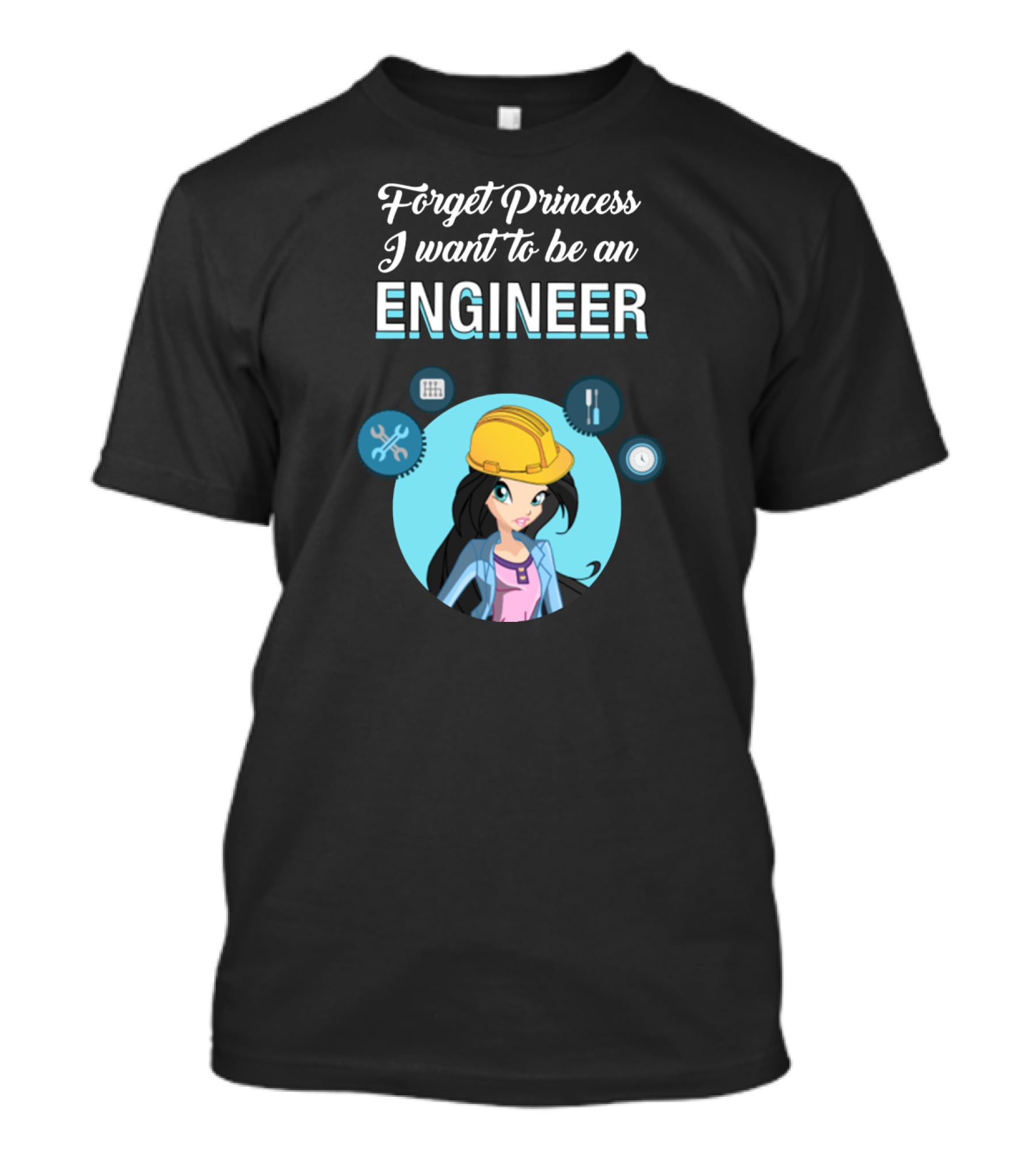 Forget Princess I Want To Be An Engineer Construction Tools Yellow Hard Hat T-Shirt