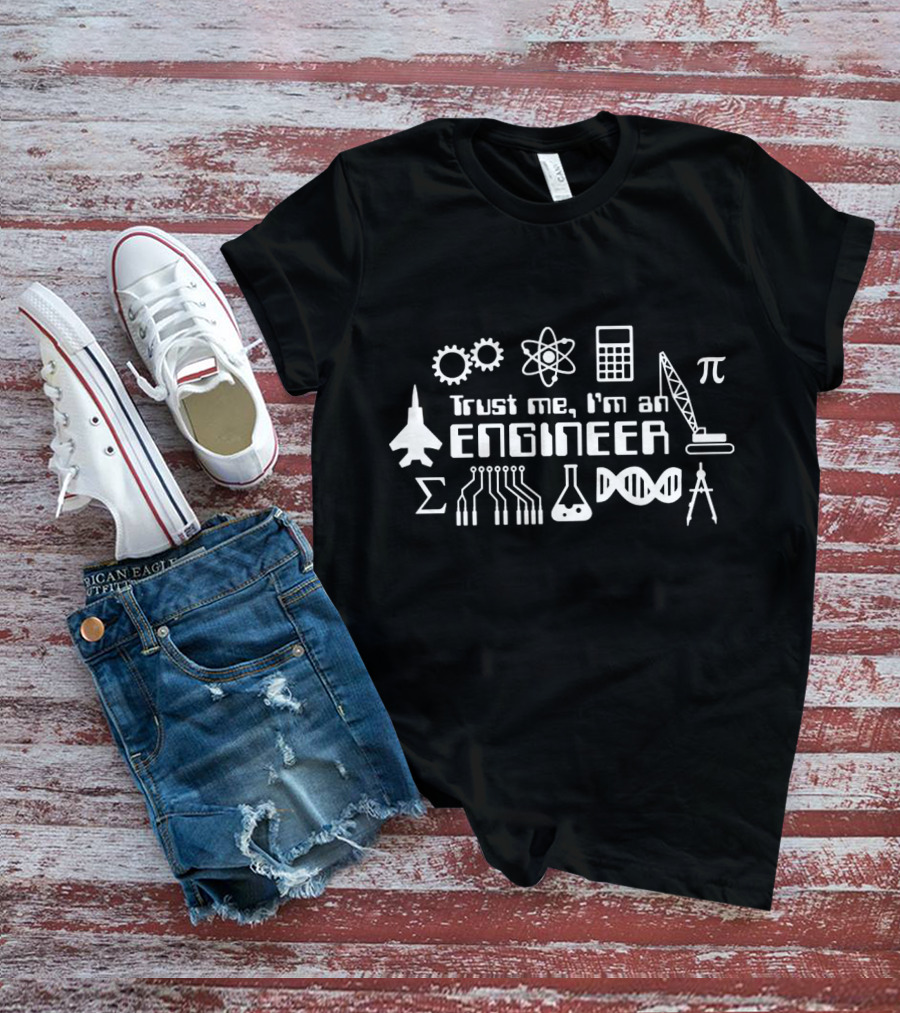 Trust Me I'm An Engineer With Gears Atom Calculator Airplane Pi Sigma Circuit Flask DNA Compass Crane T-Shirt