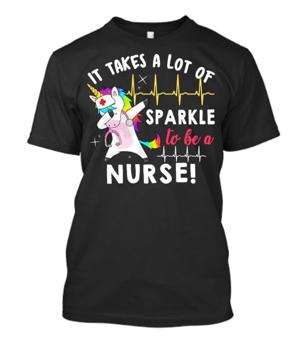 It Takes A Lot Of Sparkle To Be A Nurse Dabbing Unicorn T-Shirt