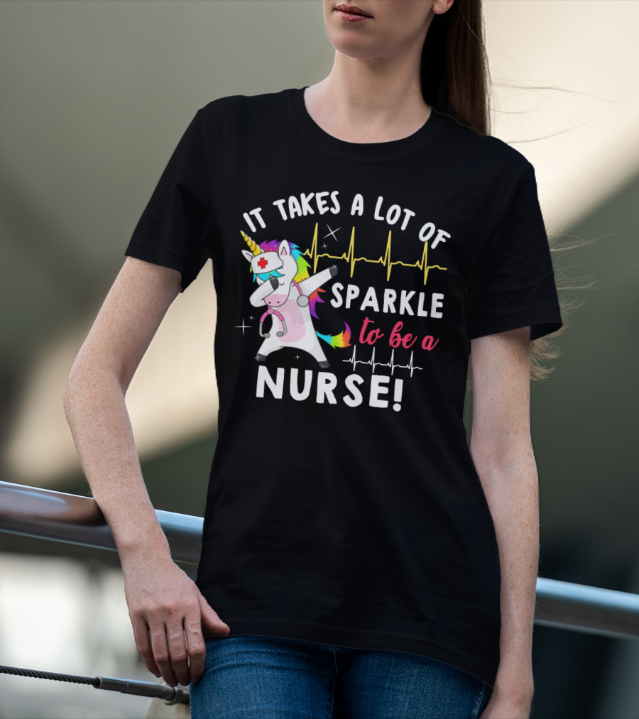 It Takes A Lot Of Sparkle To Be A Nurse Dabbing Unicorn T-Shirt