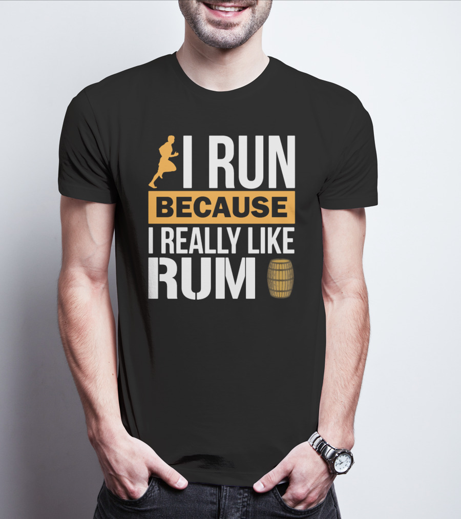 I Run Because I Really Like Rum With Runner And Barrel T-Shirt