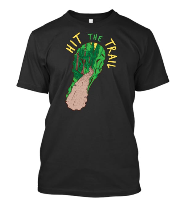 Hit The Trail Running Trail Footprint Pathway Forest Adventure T-Shirt