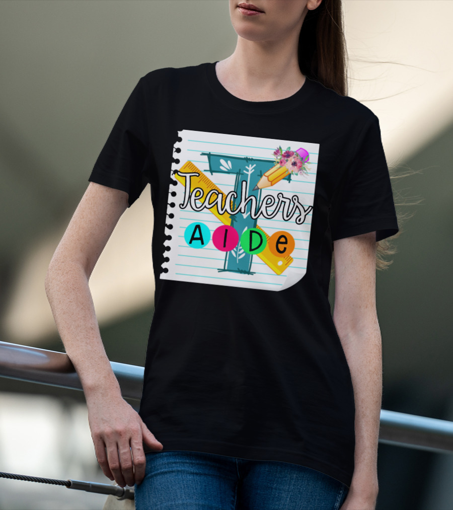 Teacher's Aide Floral Pencil Ruler Notebook T-Shirt