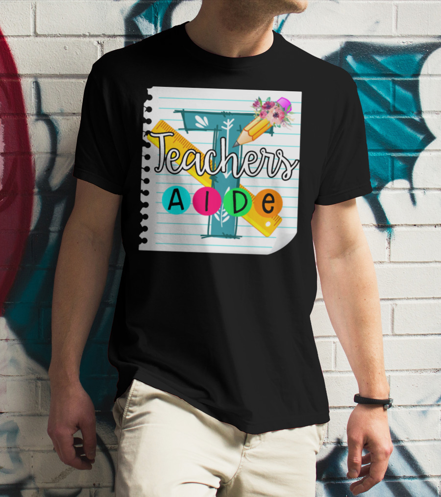 Teacher's Aide Floral Pencil Ruler Notebook T-Shirt
