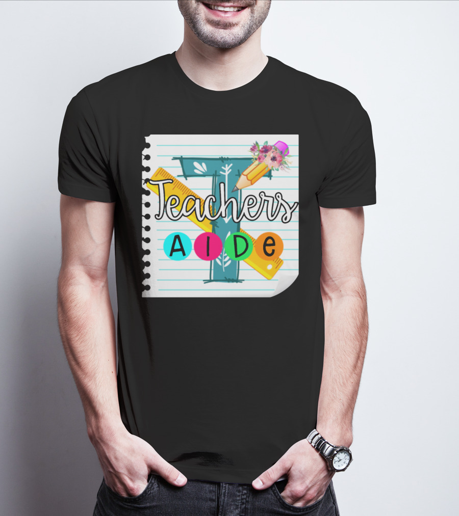 Teacher's Aide Floral Pencil Ruler Notebook T-Shirt