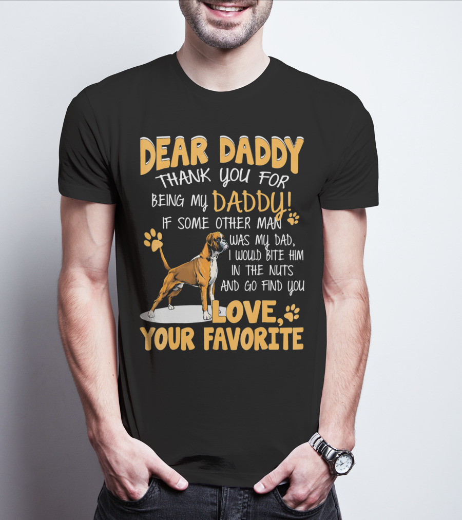 Dear Daddy Thank You For Being My Daddy Love Your Favorite T-Shirt