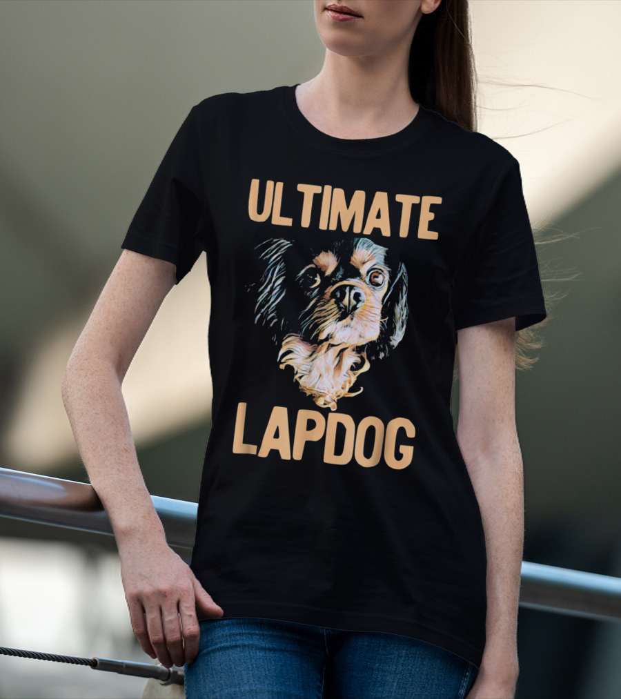 Ultimate Cavalier Dog Lapdog T-Shirt